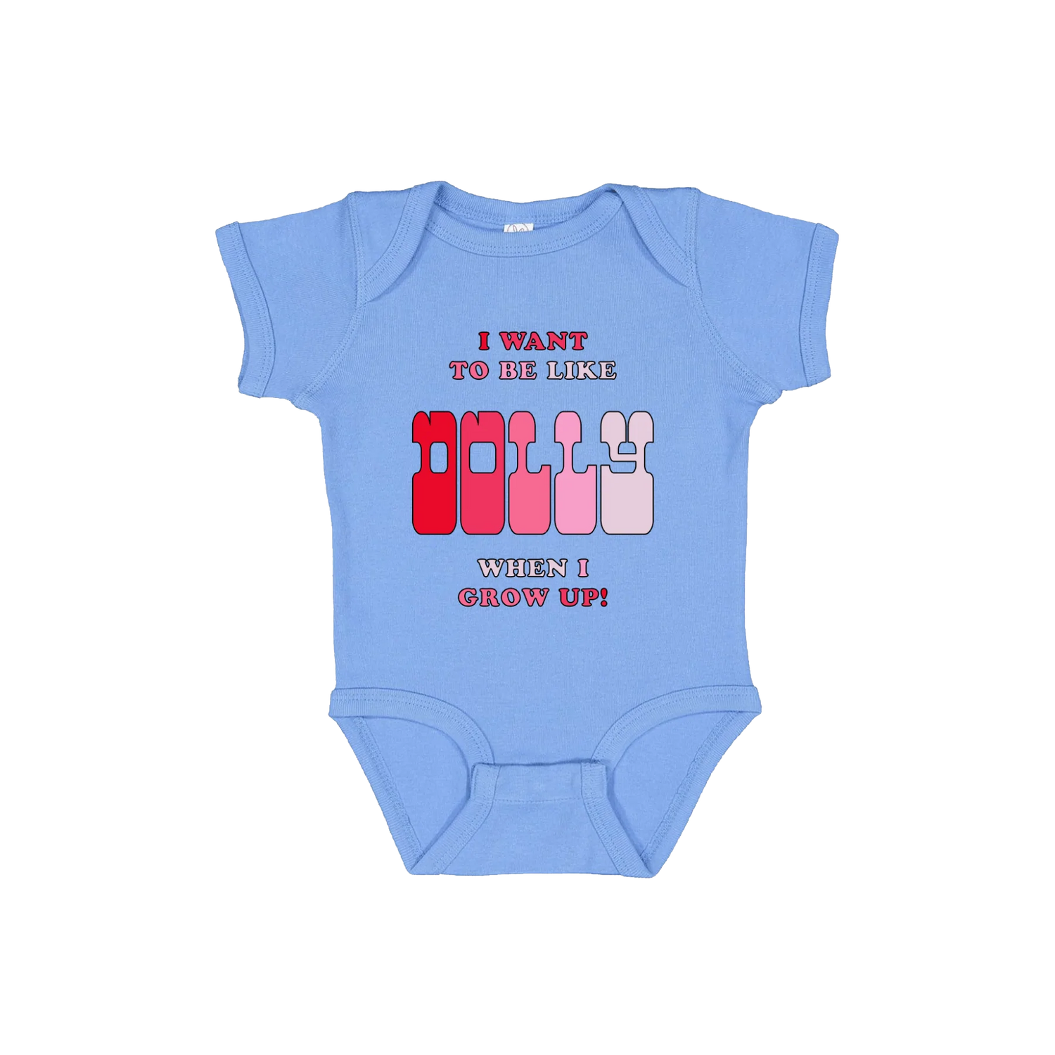 Official Dolly Parton Merchandise. 100% cotton blue baby onesie with the words "I want to be like Dolly when I grow up!" print on the front in gradient pinks.  Features a three snap enclosure.