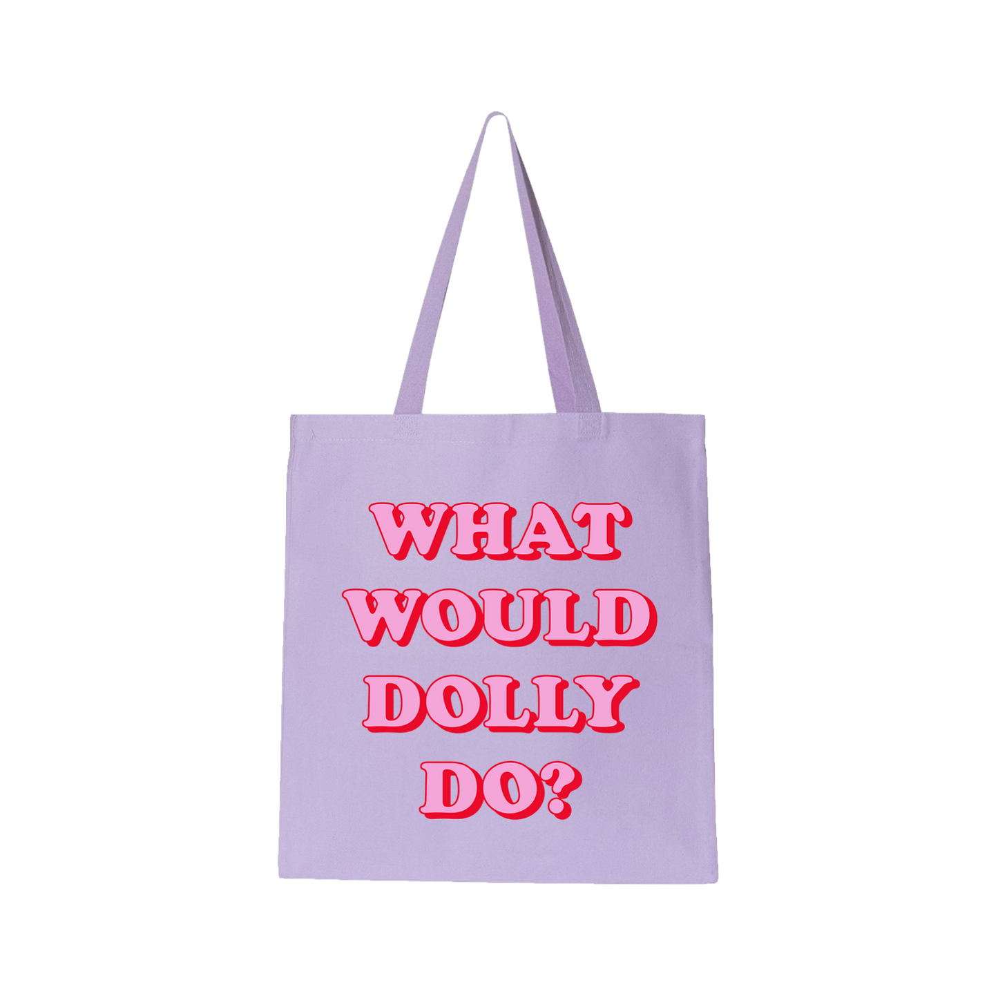 What Would Dolly Do Tote - Tote Bag